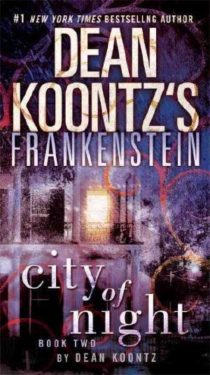 [Dean Koontz's Frankenstein 02] • Frankenstein 2 - City of Night